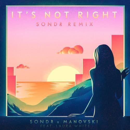 It's Not Right (Sondr Remix)