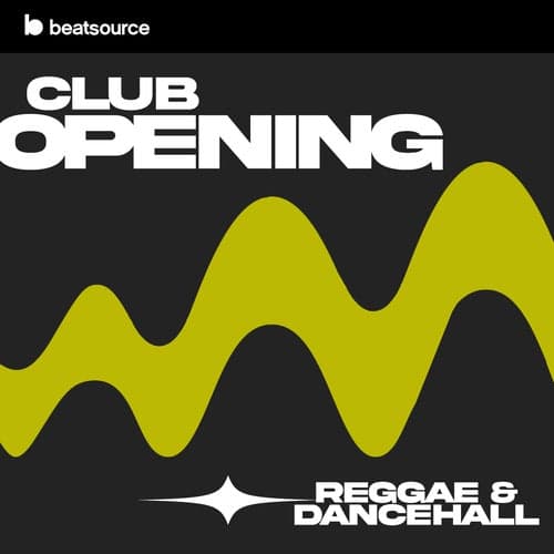 Club Opening - Reggae & Dancehall playlist