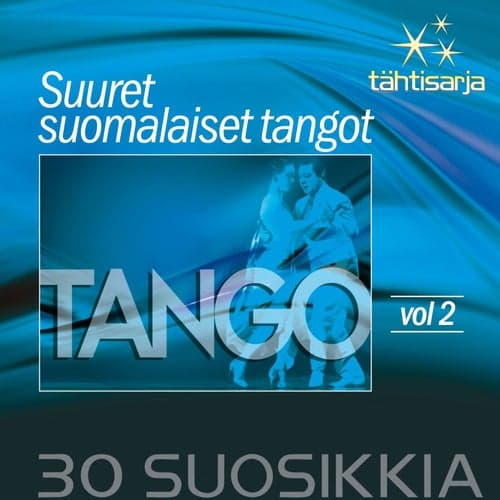 Tähtisarja - 30 Suosikkia / Suuret suomalaiset tangot vol. 2