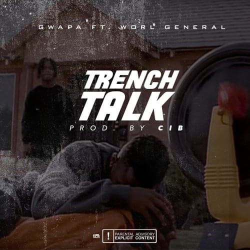 Trench Talk (feat. WORL GENERAL)