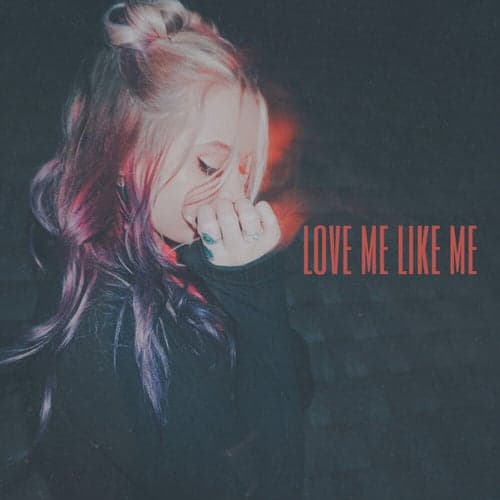 Love Me Like Me