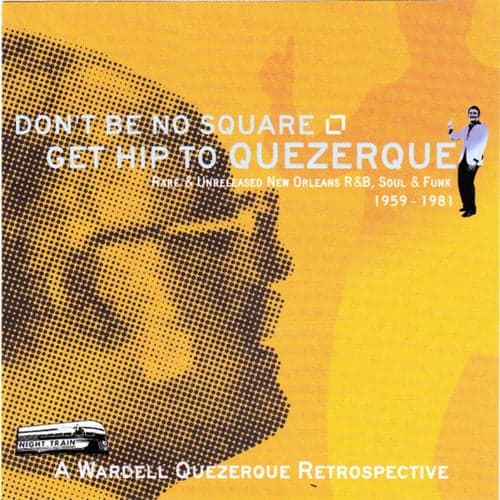Don't Be No Square, Get Hip To Querzegue