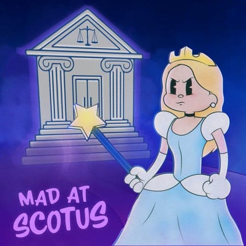 Mad At SCOTUS