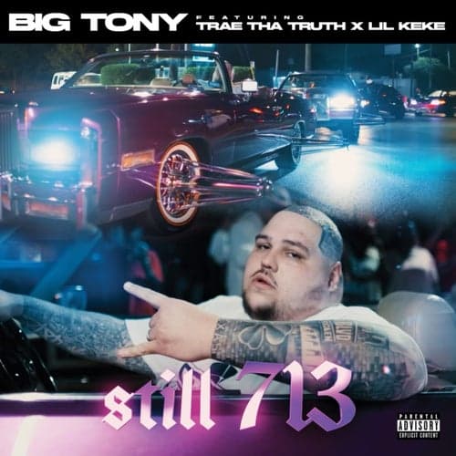 Still 713 (feat. Trae Tha Truth & Lil Keke)