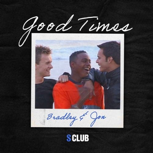 Good Times (Bradley & Jon)