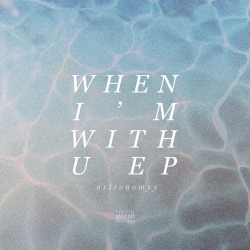 When I'm With U - EP