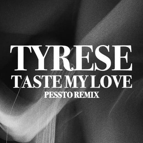 Taste My Love (Pessto Remix)