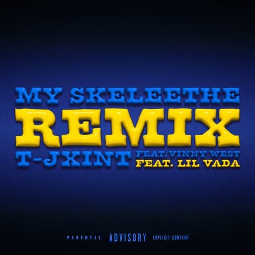 My Skeleethe (Remix) [feat. Vinny West & Lil Vada]