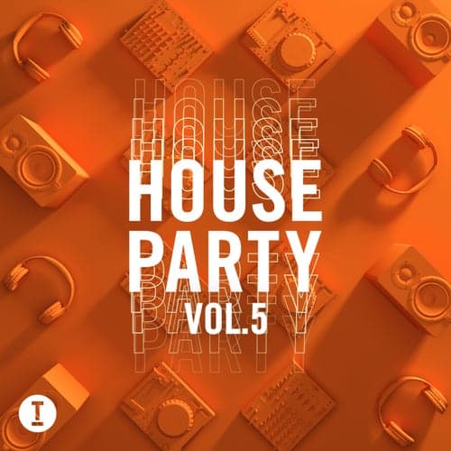 Toolroom House Party Vol. 5