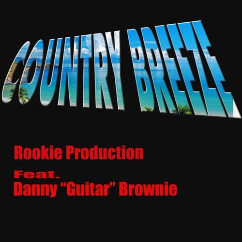 Country Breeze (feat. Danny "Guitar" Brownie)