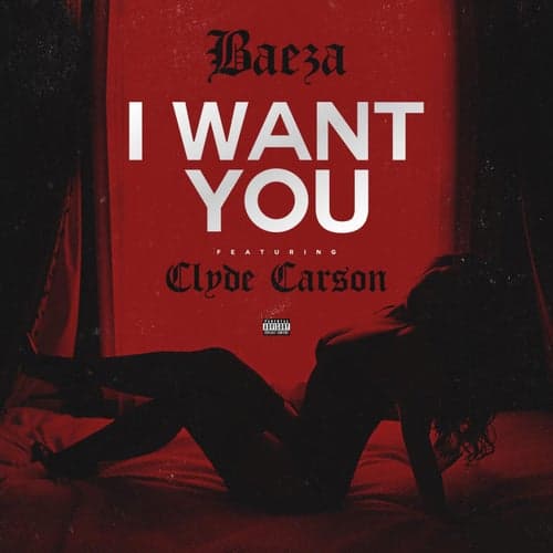 I Want You (feat. Clyde Carson)