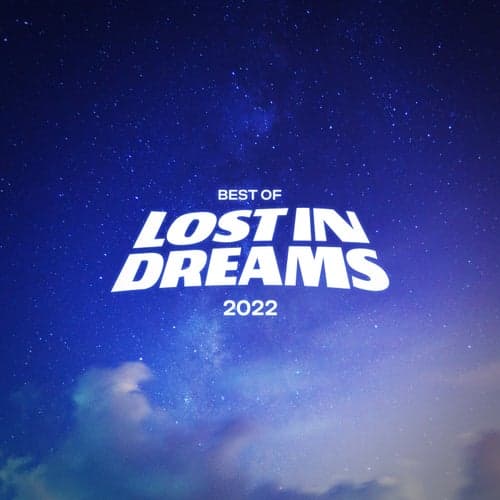 Best of Lost In Dreams 2022