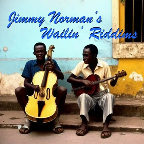 Jimmy Norman's Wailin' Riddims
