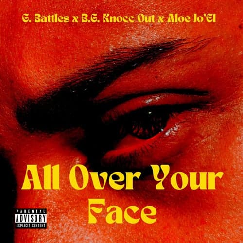 All Over Your Face (feat. Aloe Jo'EL)