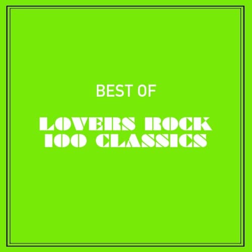 Best of Lovers Rock 100 Classics