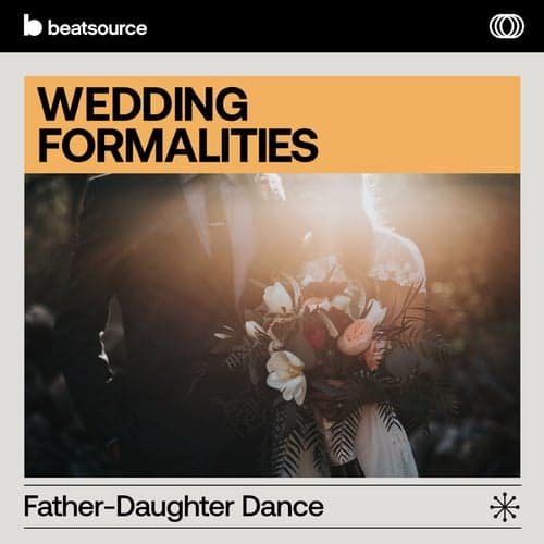 Wedding Formalities - Father-Daughter Dance playlist