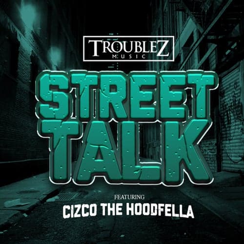 Street Talk (feat. Cizco The HoodFella)