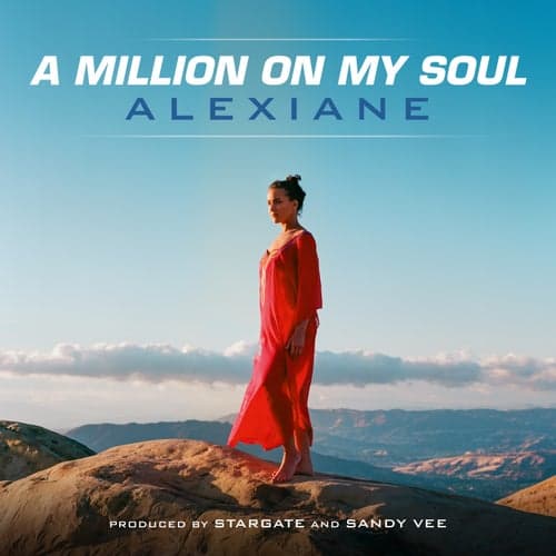 A Million on My Soul (Radio Edit) [From "Valerian and the City of a Thousand Planets"]