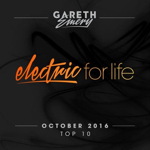 Electric For Life Top 10 - October 2016 (by Gareth Emery)