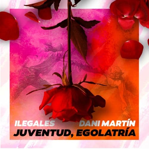 Juventud, egolatría (feat. Dani Martín)