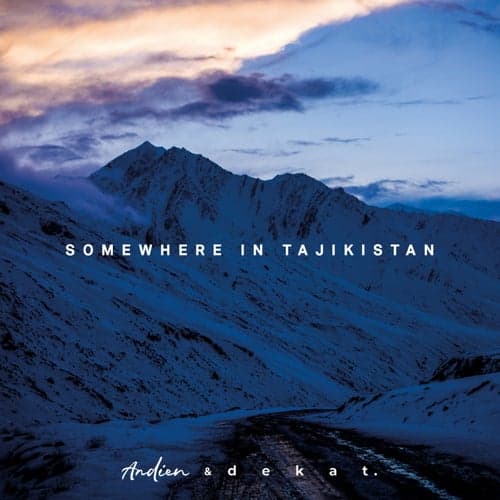 Somewhere in Tajikistan (feat. Dekat)