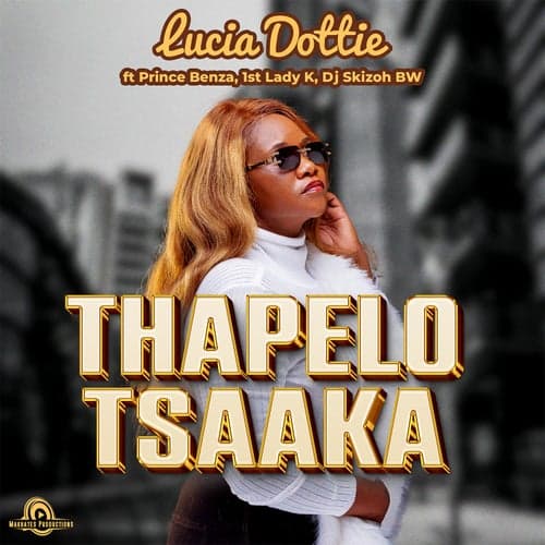 Thapelo Tsaaka (feat. 1st Lady K, Prince Benza, Dj Skizoh BW)