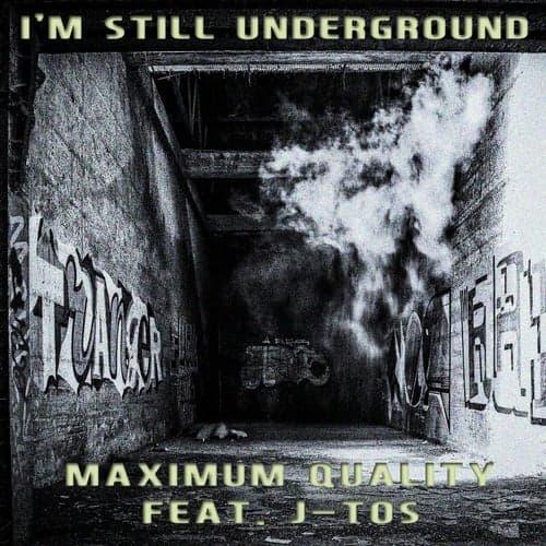 I'm Still Underground