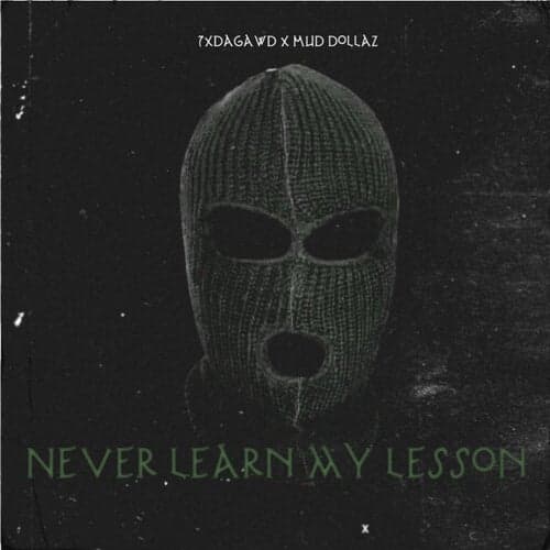 Never Learned My Lesson (feat. Mud Dollaz)
