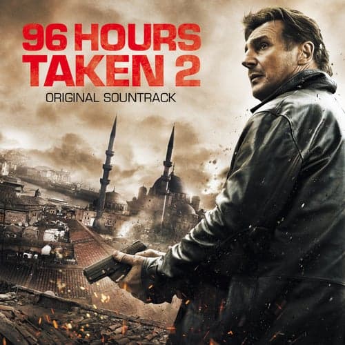 Taken 2 - 96 Hours (Original Motion Picture Soundtrack)