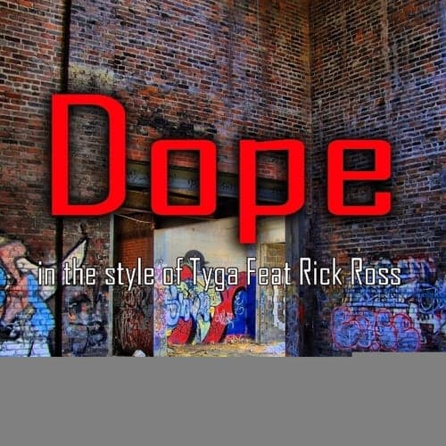 Dope (In The Style Of Tyga feat. Rick Ross) - Single