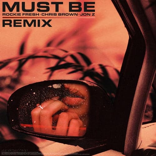 Must Be (feat. Chris Brown) [Remix]