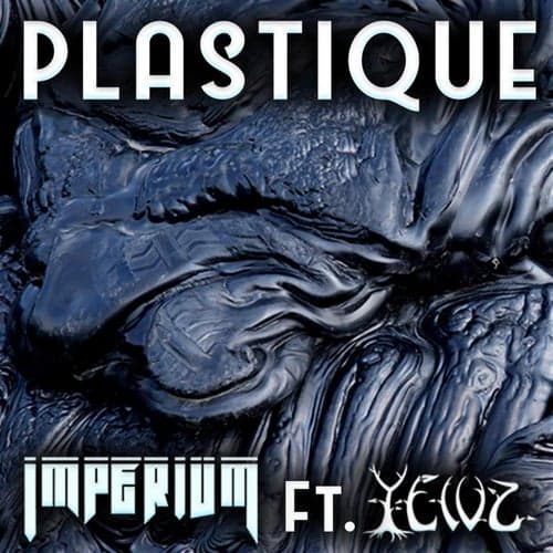Plastique (feat. Yewz)