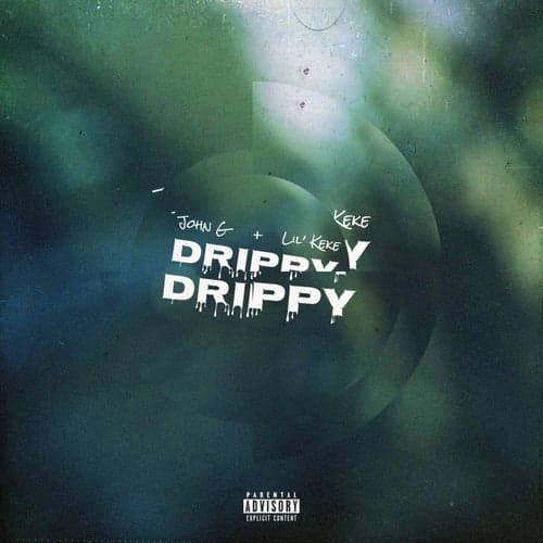 Drippy Drippy (feat Lil' Keke)