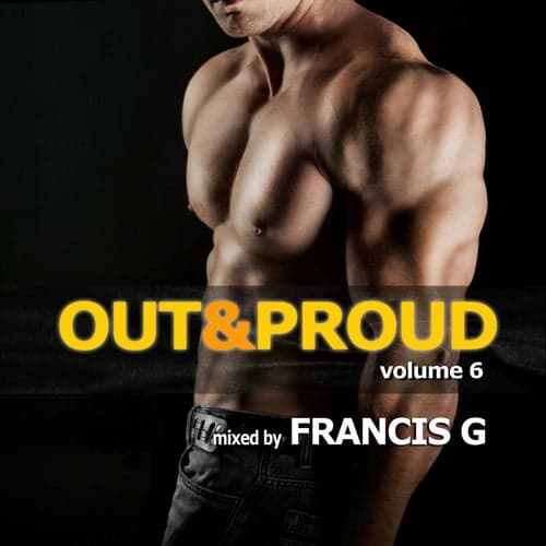 Out & Proud Vol. 6 (Mixed by Francis G)