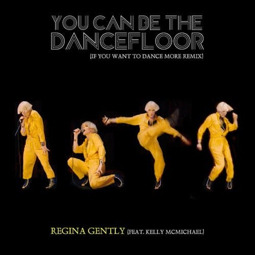 You Can Be The Dancefloor (If You Want To Dance More Remix)