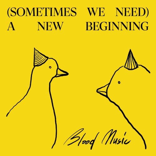 (Sometimes we need) A new beginning
