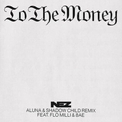 To The Money (Aluna & Shadow Child Remix)