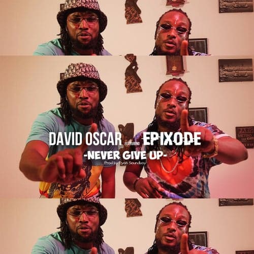 Never Give Up (feat. Epixode)