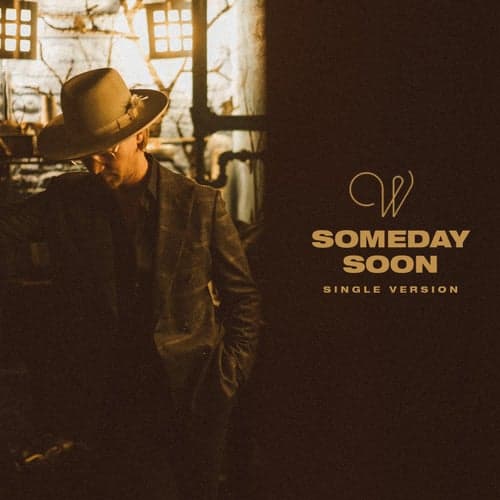 Someday Soon (Single Version)