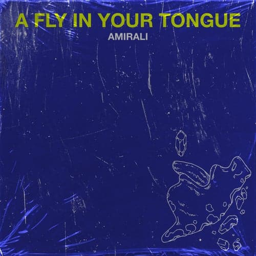 A Fly in Your Tongue