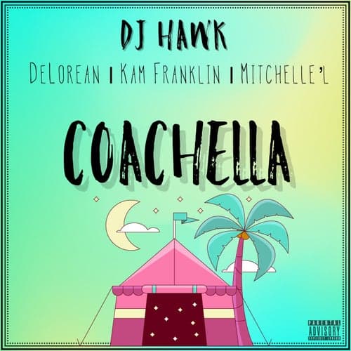 Coachella (feat. DeLorean, Kam Franklin & Mitchelle'l)