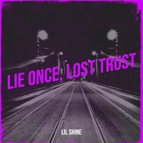 Lie Once, Lost Trust