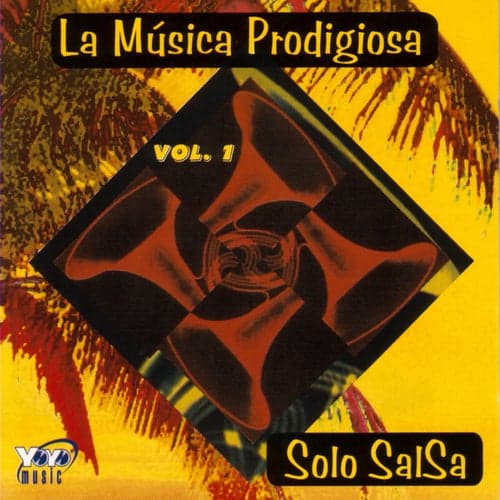 La Musica Prodigiosa Vol. 1 - Solo Salsa