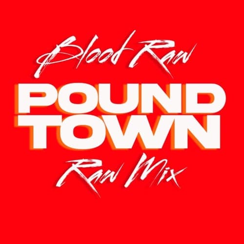 Pound Town (Raw Mix)