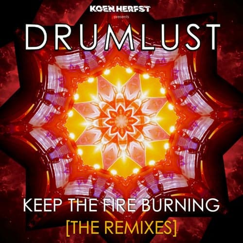 Keep The Fire Burning (The Remixes)
