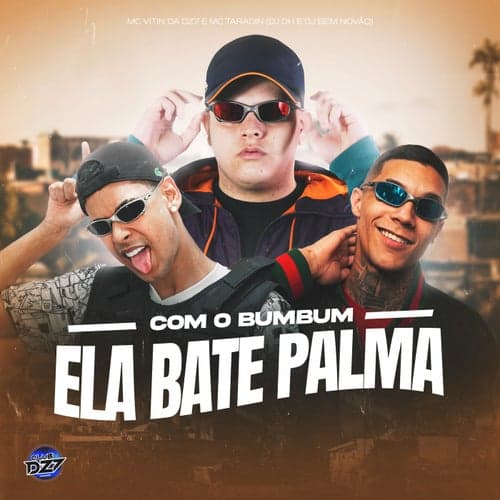 COM O BUMBUM ELA BATE PALMA
