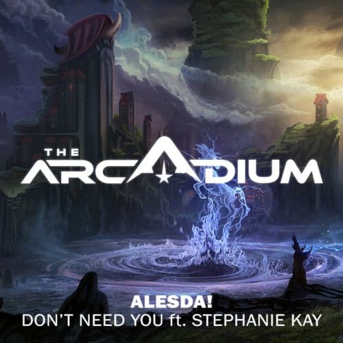 Don't Need You (feat. Stephanie Kay)