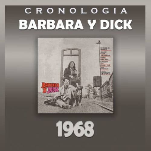 Bárbara y Dick Cronología - Bárbara y Dick (1968)