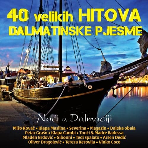 40 Velikih Hitova - Dalmatinske Pjesme - Noci U Dalmaciji
