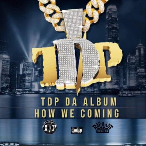 TDP Da Album: How We Coming